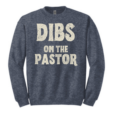 Unisex Fit Heathered Navy Crewneck Dibs on the Pastor
