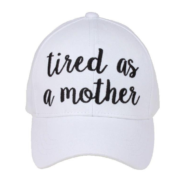 Tired as a Mother Ball Cap - Gals and Dogs Boutique Limited